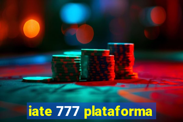 iate 777 plataforma